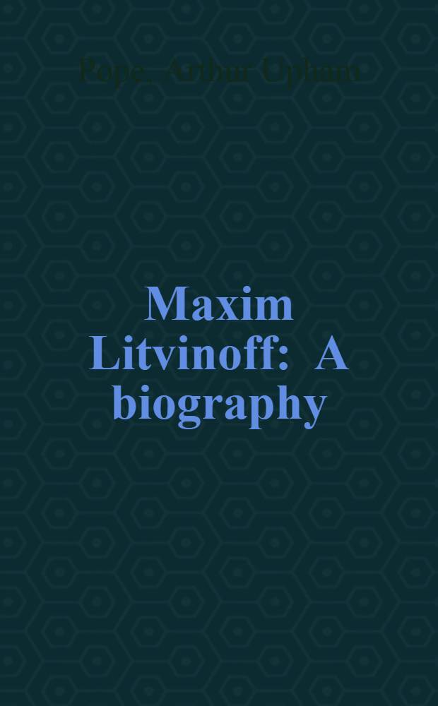Maxim Litvinoff : A biography