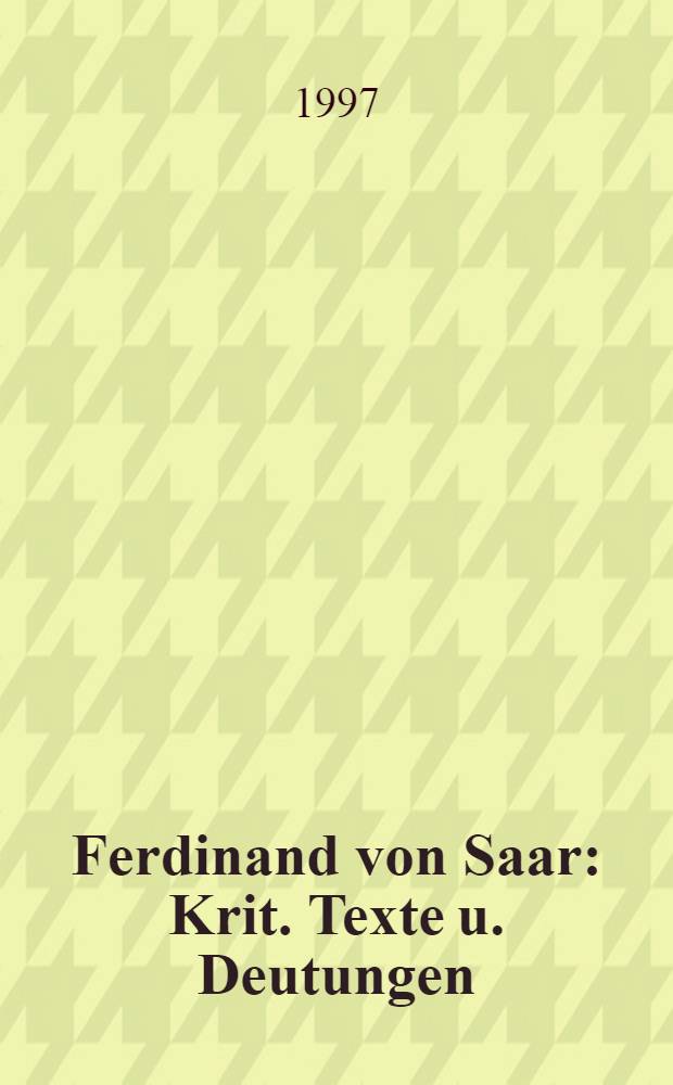Ferdinand von Saar : Krit. Texte u. Deutungen = "Гимн" критическое издание произвед.Заара.