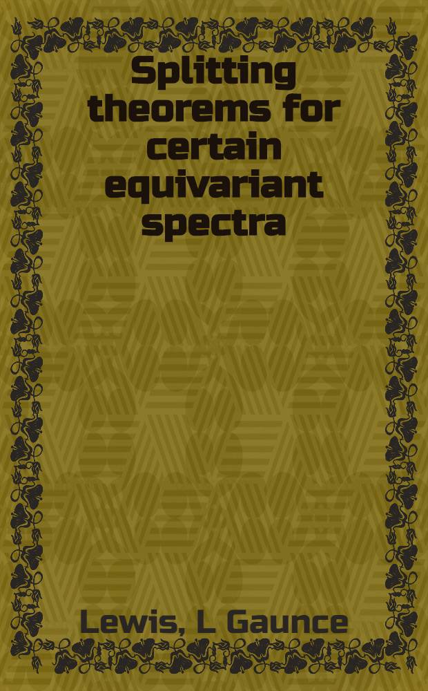 Splitting theorems for certain equivariant spectra = Теоремы разложения для некоторого эквивариантного спектра.