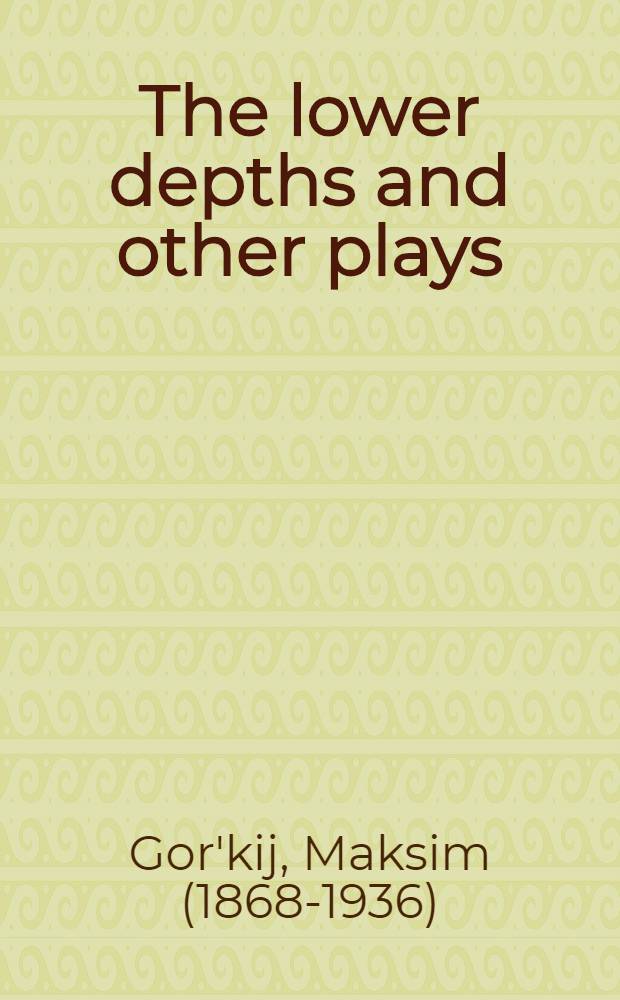 The lower depths and other plays