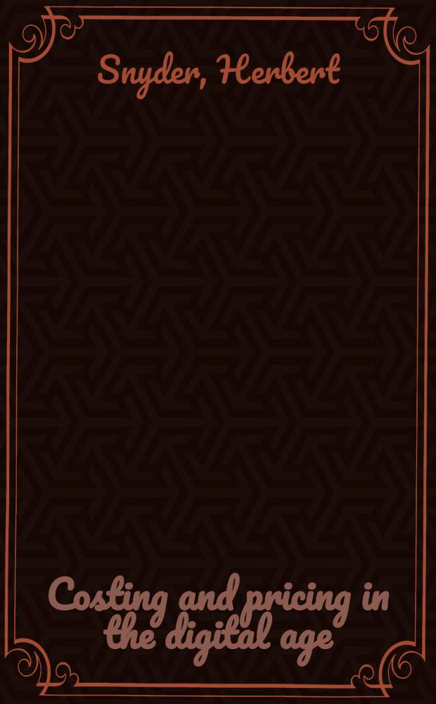 Costing and pricing in the digital age : A practical guide for inform. services