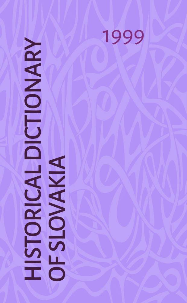 Historical dictionary of Slovakia = Исторический словарь Словакии.