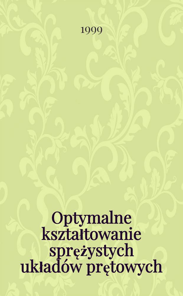 Optymalne kształtowanie sprężystych układów prętowych = Оптимизация неразрезных балок на упругом основании.