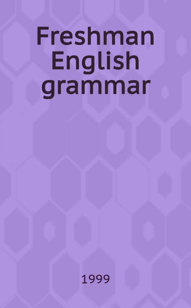 Freshman English grammar : Учеб. пособие на англ. яз.