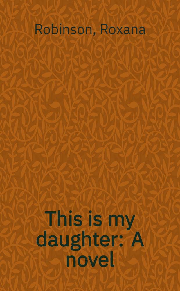 This is my daughter : A novel