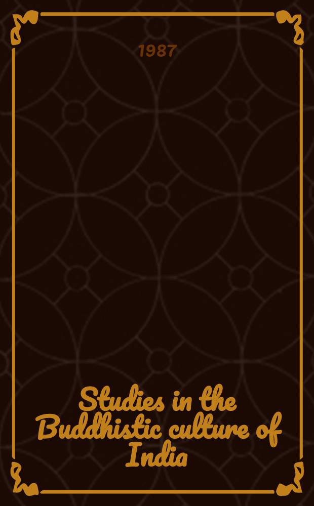 Studies in the Buddhistic culture of India : During the seventh a. eighth cent. A.D = Изучение буддийской культуры Индии.