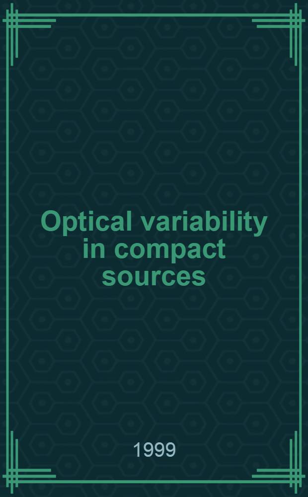 Optical variability in compact sources = Optische variabiliteit in compacte bronnen : Acad. proefschr = Оптическая переменность компактных источников [гамма-лучей] ..