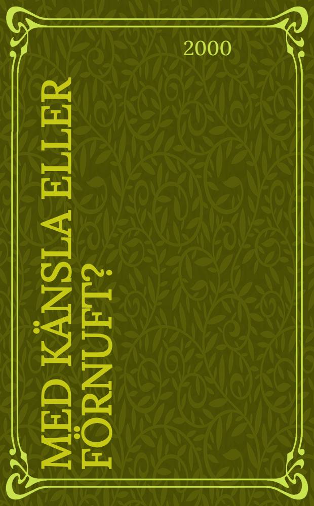 Med känsla eller förnuft? : Svensk debatt om filantropi 1870-1914 = Сострадание или рассудок? Шведские действия по филантропии.