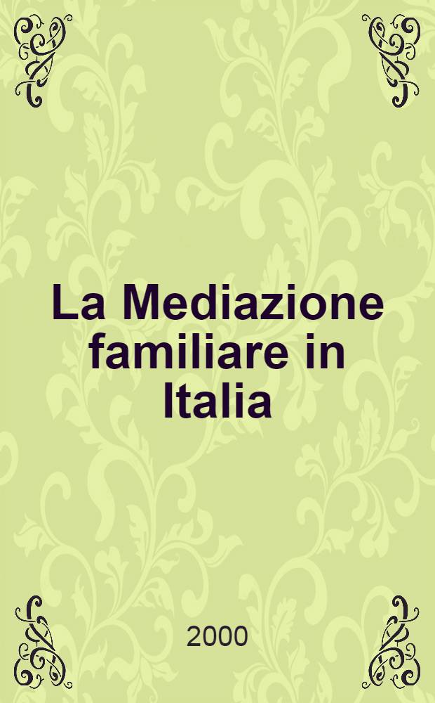 La Mediazione familiare in Italia : Atti del convegno naz = Посредничество семейное в Италии.