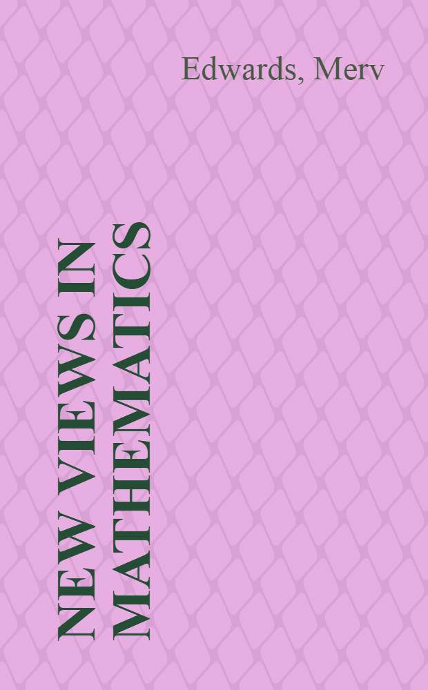 New views in mathematics = Новый взгляд на математику. Курс 1. Связи в алгебре и геометрии..