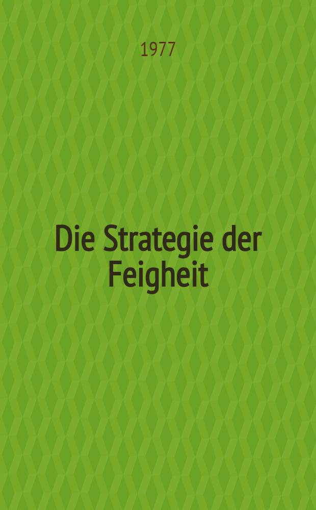 Die Strategie der Feigheit : Wie lange wird der Westen noch frei sein 7