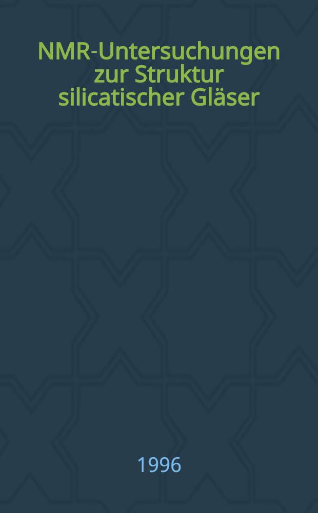 NMR-Untersuchungen zur Struktur silicatischer Gläser = Исследование структуры силикатных стекол методом ЯМР.