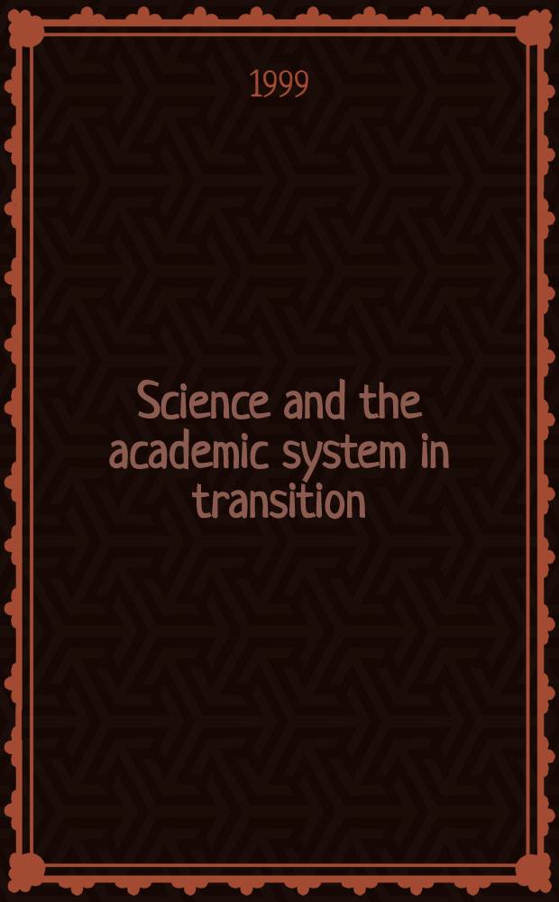 Science and the academic system in transition : An intern. expert meet. on evaluation, Vienna, Austria, July 3-5, 1998 : Proc. of the Conf
