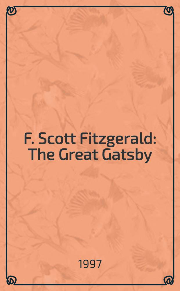 F. Scott Fitzgerald : The Great Gatsby : Essays, articles, rev. = Ф.С.Фицджеральд. "Великий Гетсби".