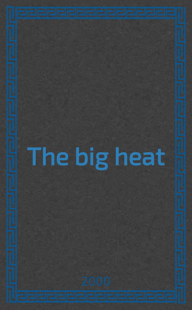The big heat