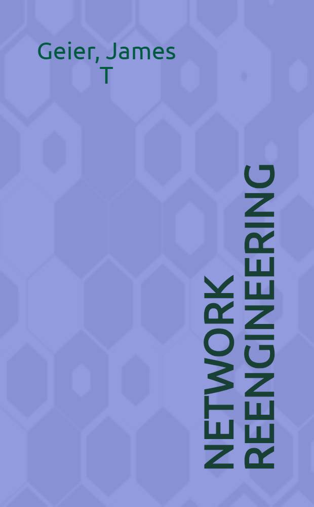 Network reengineering : The new techn. imperative = Реинженеринг компьютерной сети: новый технический императивный.