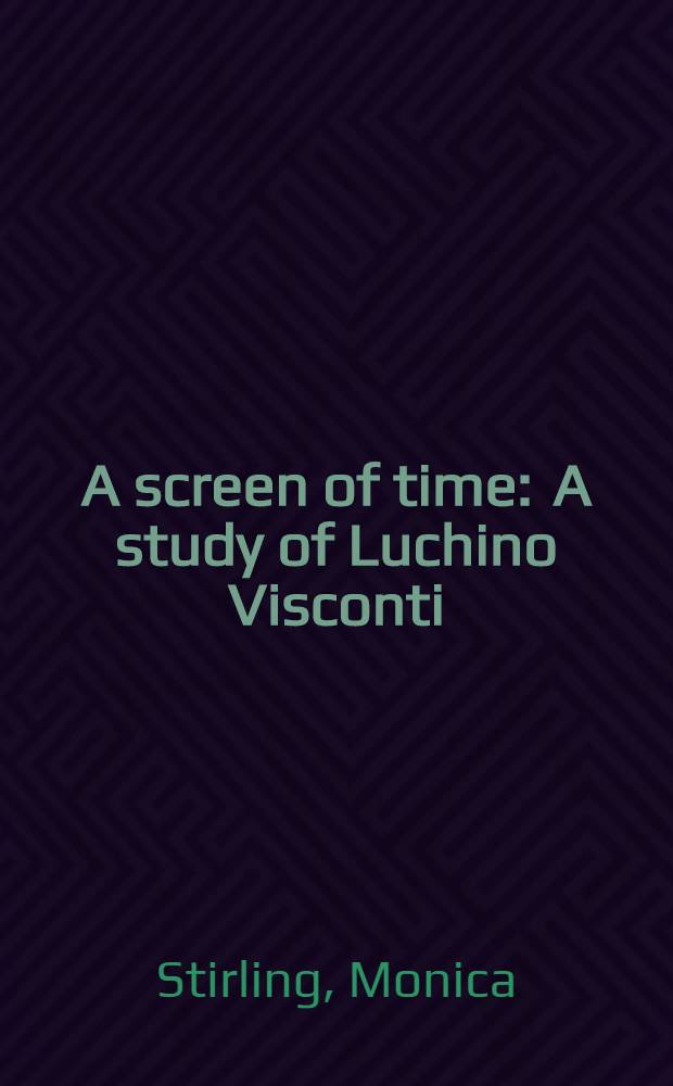 A screen of time : A study of Luchino Visconti