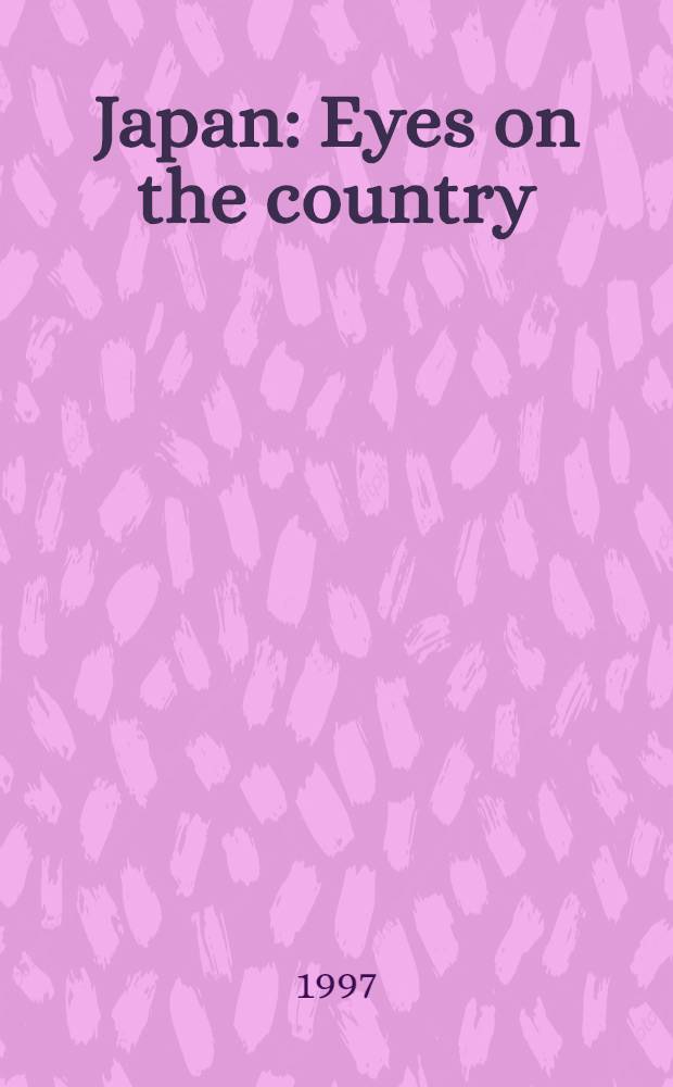 Japan : Eyes on the country : Views of the 47 prefectures = Япония. Взгляд на страну. Виды 47 префектур.