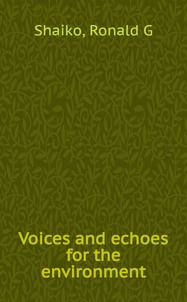 Voices and echoes for the environment : Publ. interest representation in the 1990s and beyond = Голоса и эхо для окружающей среды.