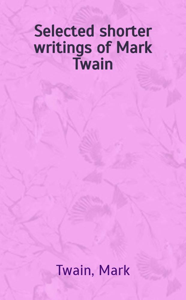Selected shorter writings of Mark Twain