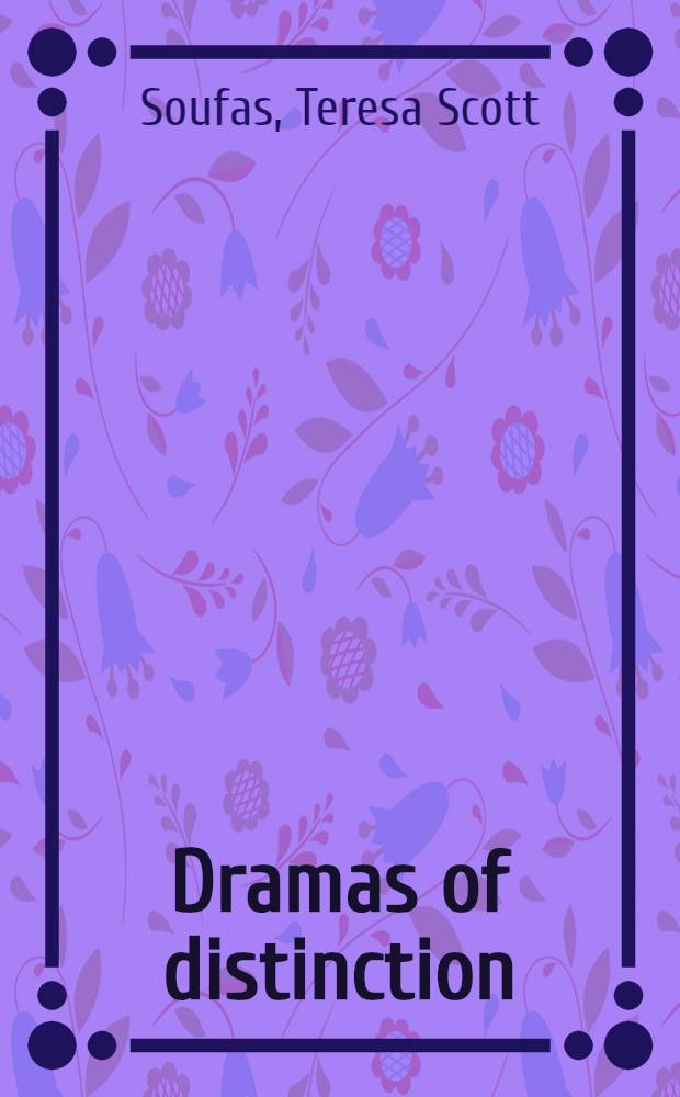 Dramas of distinction : A study of plays by Golden Age women = Драмы "Золотого века". Творчество женщин.