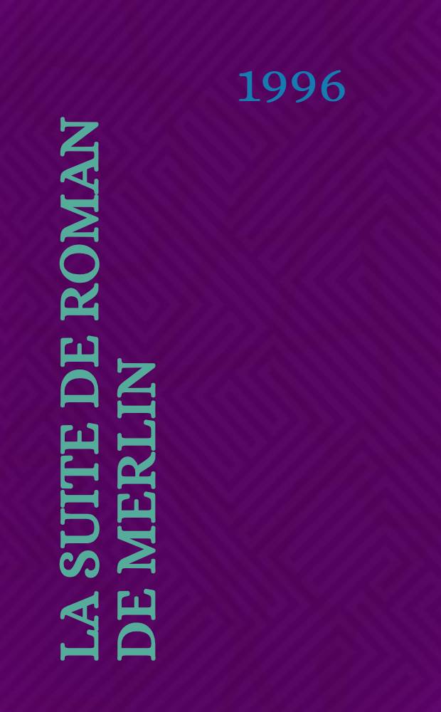La Suite de roman de Merlin = Продолжение романа о Мерлен.