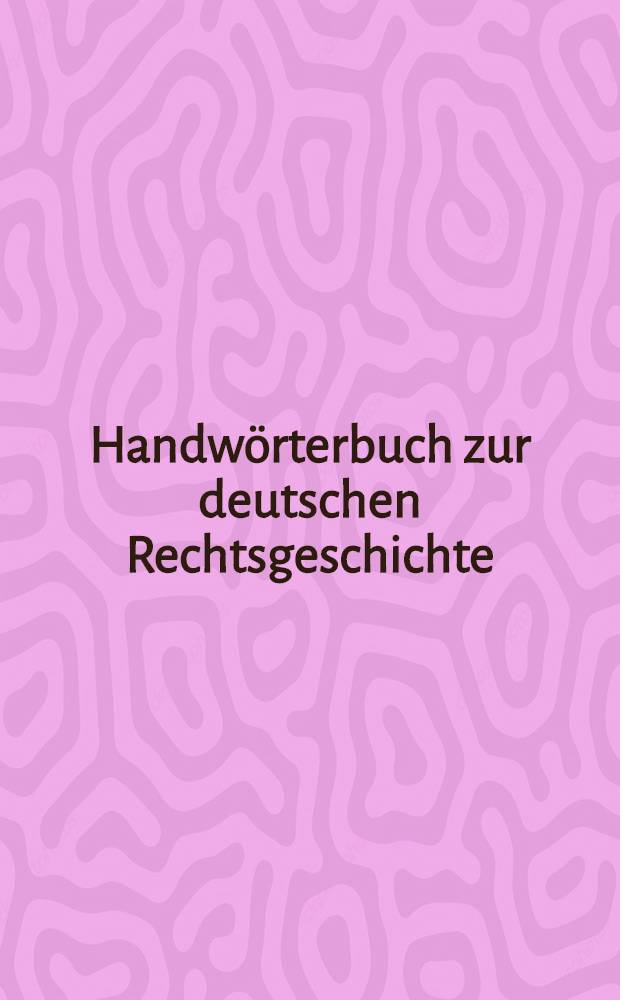 Handwörterbuch zur deutschen Rechtsgeschichte (HRG) = Немецкая история права.