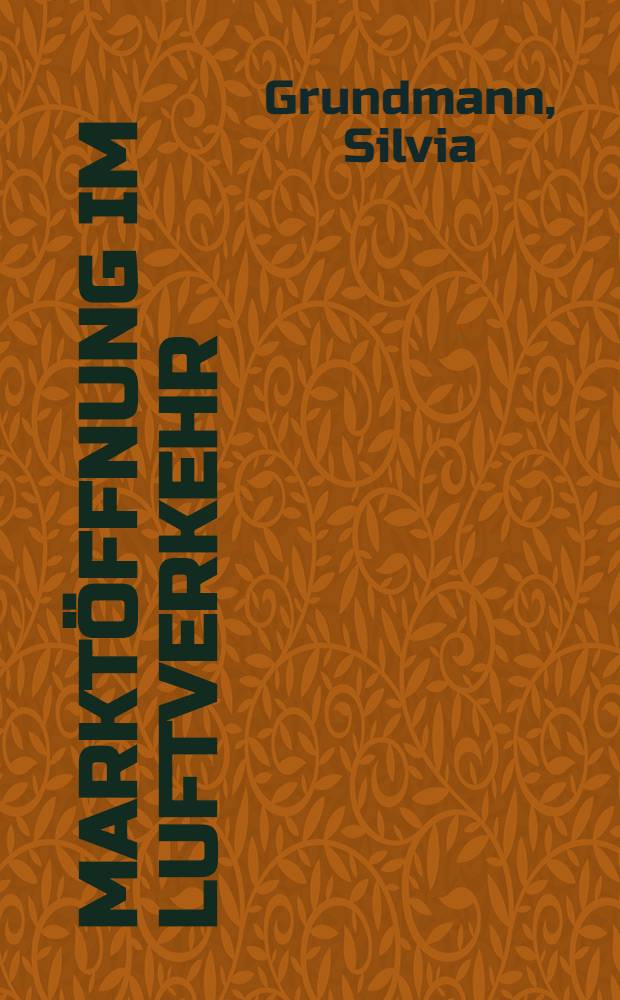 Marktöffnung im Luftverkehr : Hoheitliche Eintrittsbarrieren in den USA u. in der EG = Открытие рынков при воздушном сообщении США, Европейском экономическом сообществе.