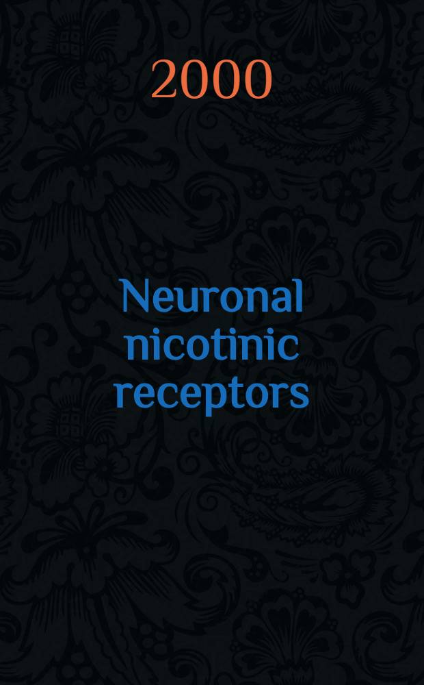 Neuronal nicotinic receptors : From structure to therapeutics : Congr. held in Venice 1-4 Oct. 1999 = Неврональные рецепторы никотина. От структуры до терапии.