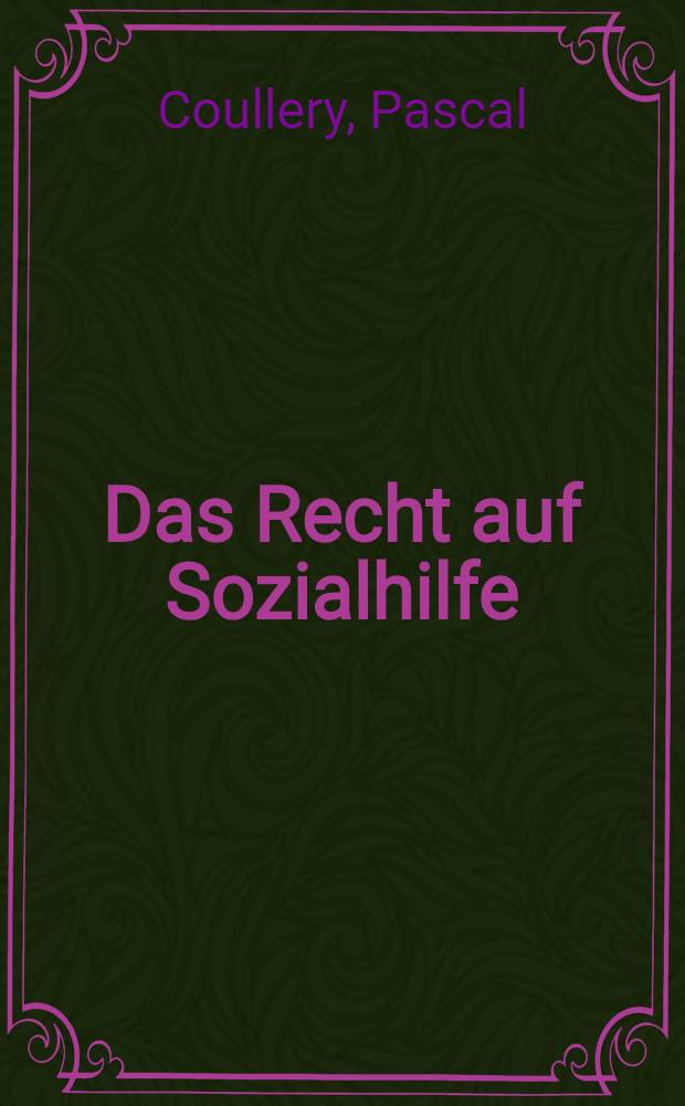 Das Recht auf Sozialhilfe : Inaug.-Diss = Право на социальную помощь.
