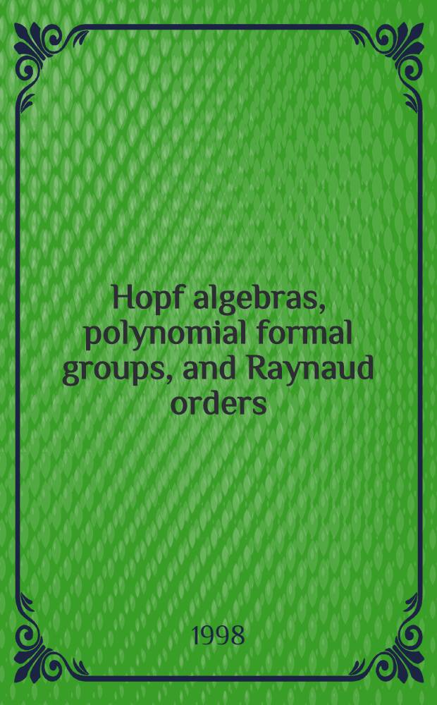 Hopf algebras, polynomial formal groups, and Raynaud orders = Алгебры Хопфаб полиномиальные формальные группы и порядки Рейно.