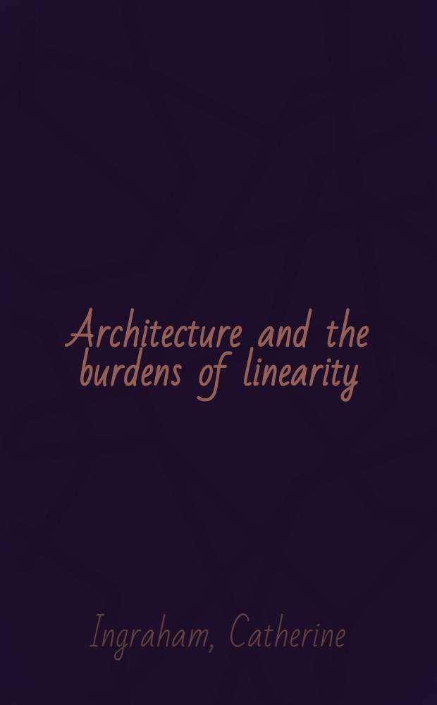 Architecture and the burdens of linearity = Архитектура и сути линеарности.