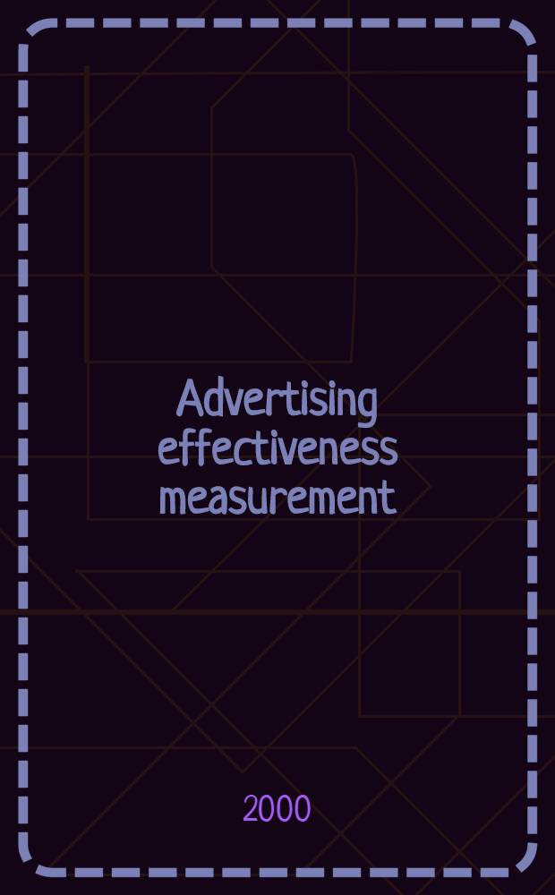 Advertising effectiveness measurement: intermediate constructs and measures : Akad. avh = Измерение эффективности. Реклама: интермедиа построения и измерения.