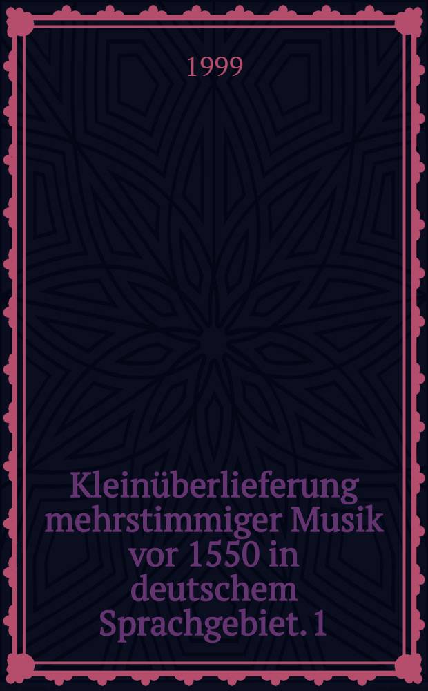 Klein&uuml;berlieferung mehrstimmiger Musik vor 1550 in deutschem Sprachgebiet. 1 : Die Notre-Dame-Fragmente aus dem Besitz von Johannes Wolf