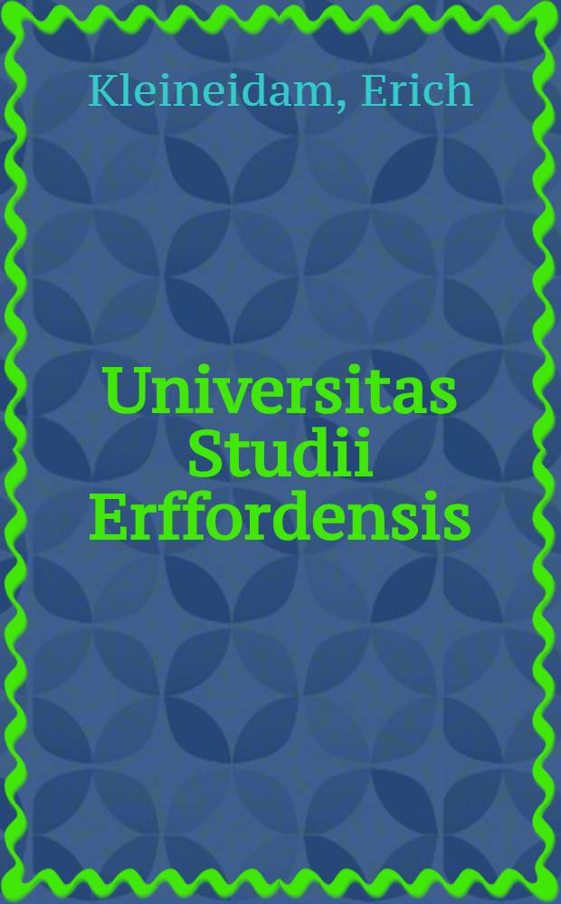 Universitas Studii Erffordensis : Überblick über die Geschichte der Universität Erfurt