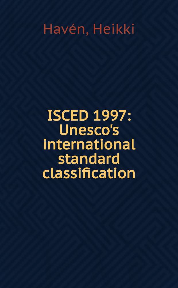 ISCED 1997: Unesco's international standard classification : Suomal. sovaltamisopas = Школьное и дополнительное обучение....