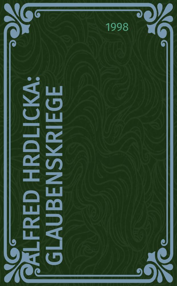 Alfred Hrdlicka : Glaubenskriege = Хрдлика.
