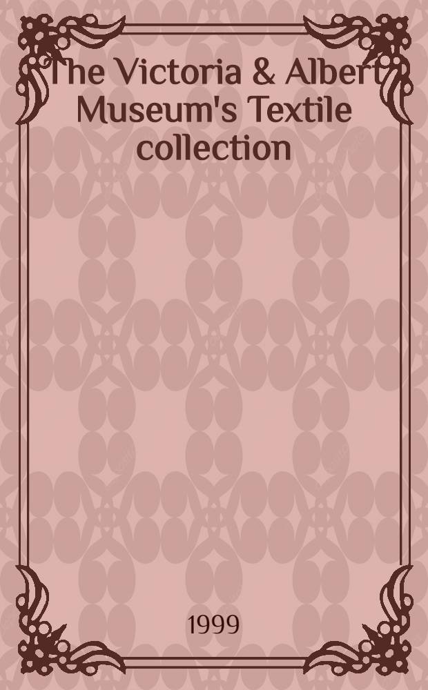 The Victoria & Albert Museum's Textile collection : Brit. textile des. from 1940 to the present : An album = Текстильная коллекция Музея Виктории и Альберта.