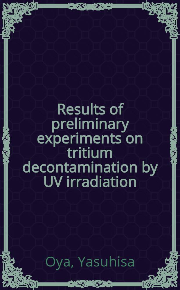 Results of preliminary experiments on tritium decontamination by UV irradiation = Результаты предварительных экспериментов по обезвреживанию трития ультрафиолетовым излучением.