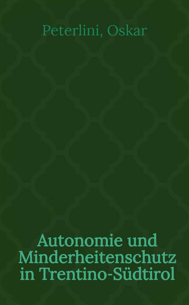 Autonomie und Minderheitenschutz in Trentino-Südtirol : Überblick über Geschichte, Recht u. Politik = Автономия и защита национальных меньшинств в Терентино - Южный Тироль.