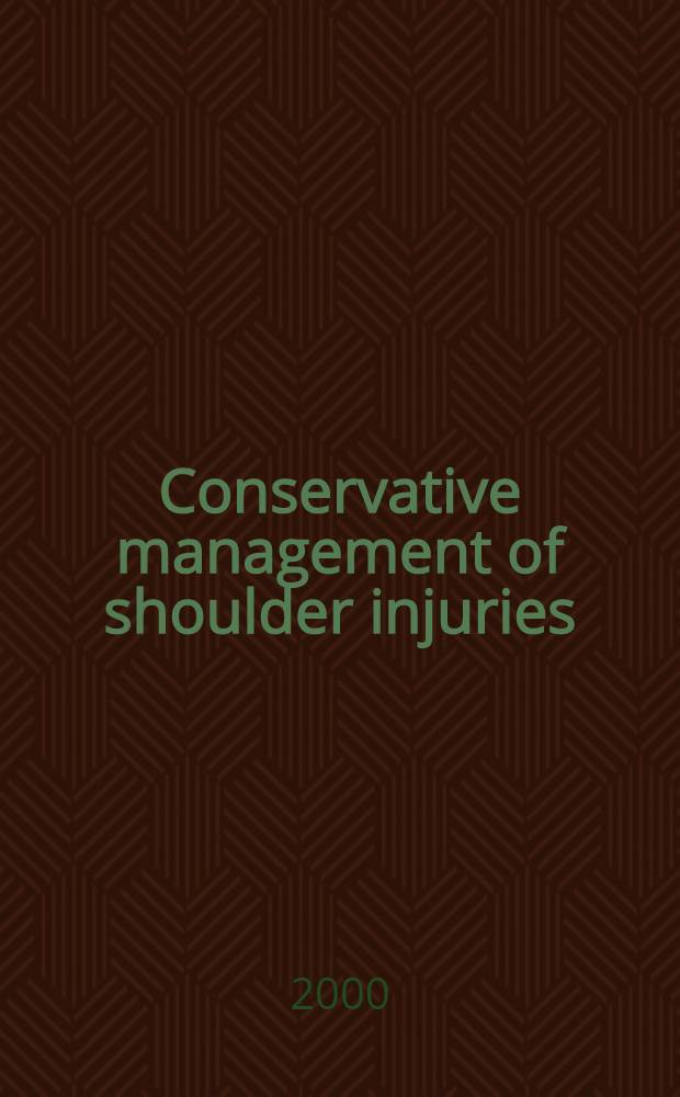 Conservative management of shoulder injuries = Консервативное лечение повреждений плеча.