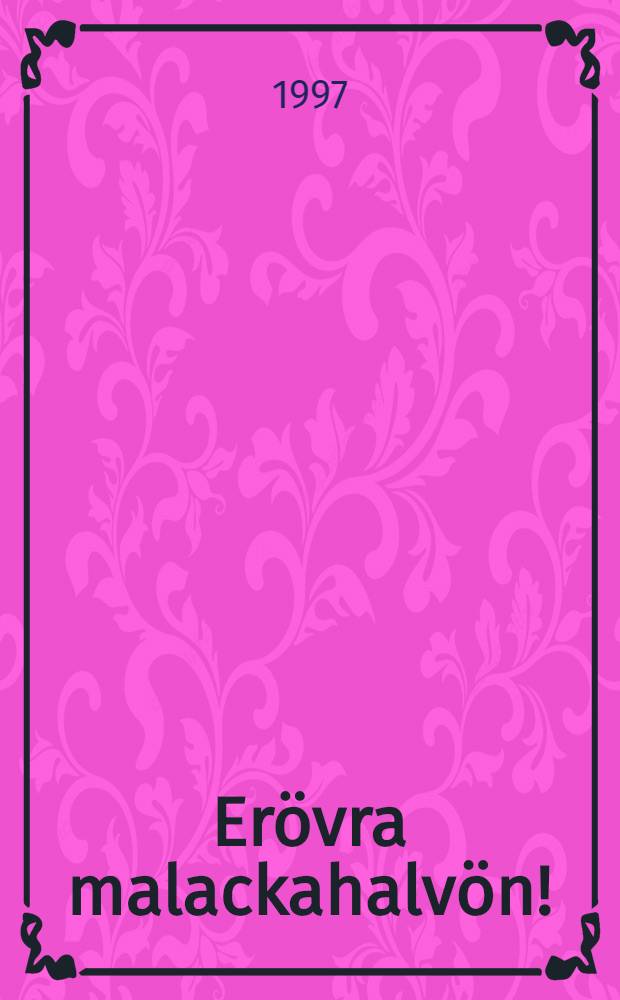 Erövra malackahalvön! : En guide för potentiella investerare = Справочник для потенциальных инвесторов.