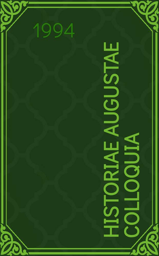 Historiae Augustae colloquia : Atti dei convegni intern. sulla "Historia Augusta". N.S