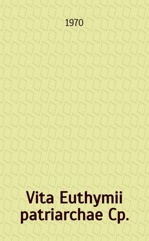 Vita Euthymii patriarchae Cp.