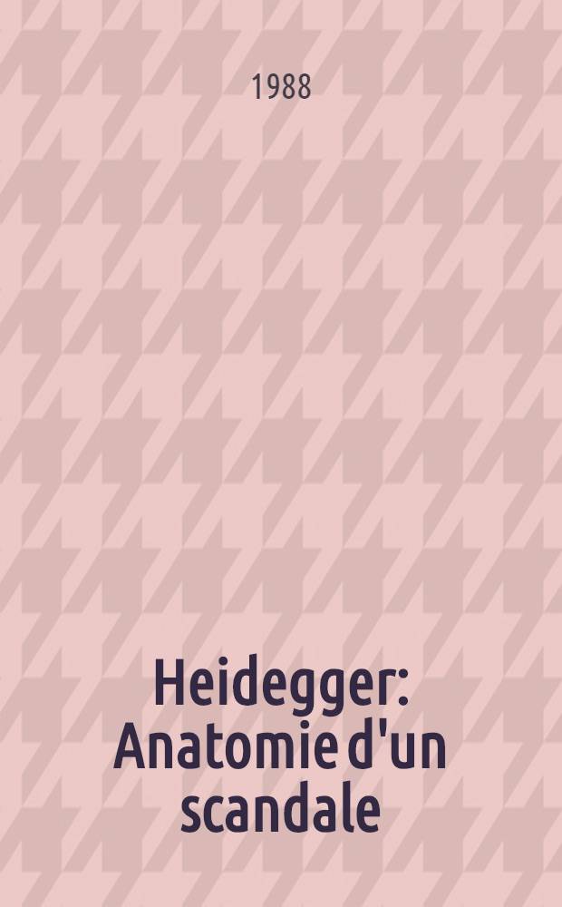 Heidegger : Anatomie d'un scandale = Хайдеггер: Анатомия скандала.