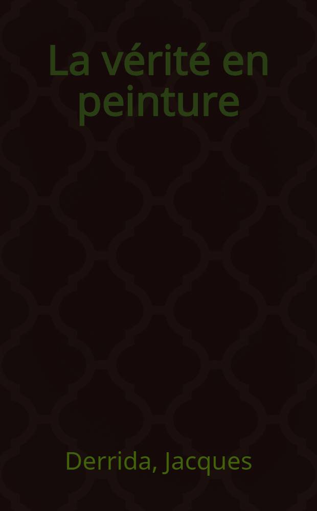 La vérité en peinture = Привда в живописи.