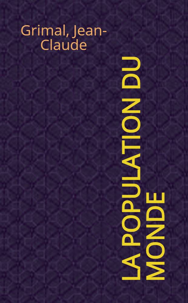 La population du monde = Население мира.