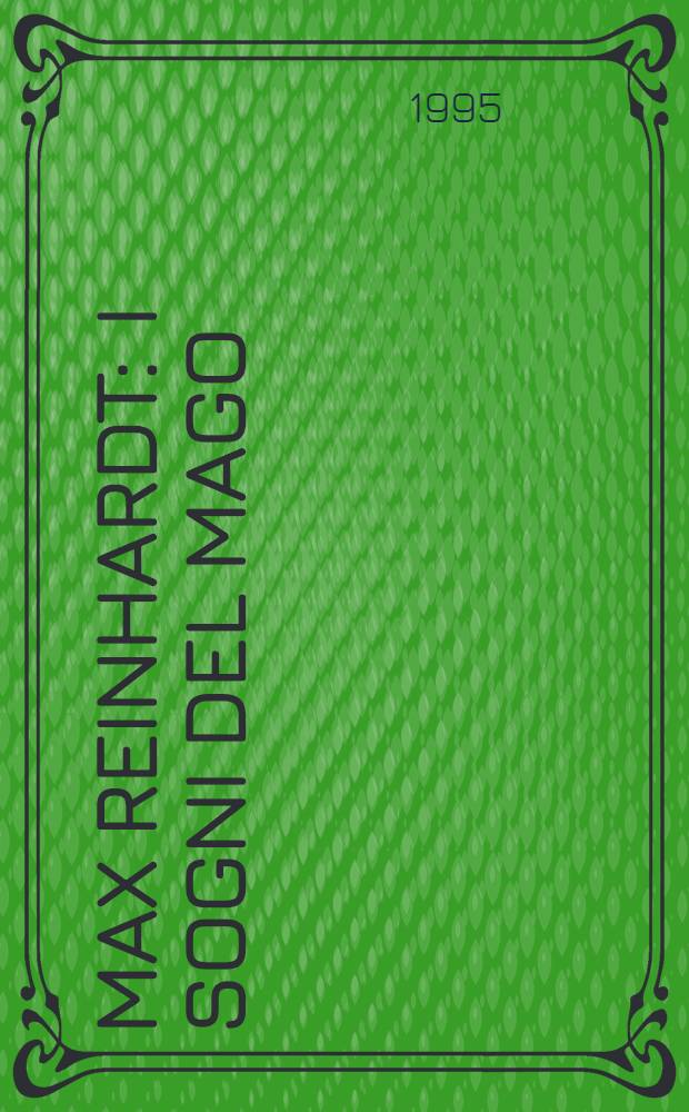 Max Reinhardt : I sogni del mago = Макс Рейнгардт.