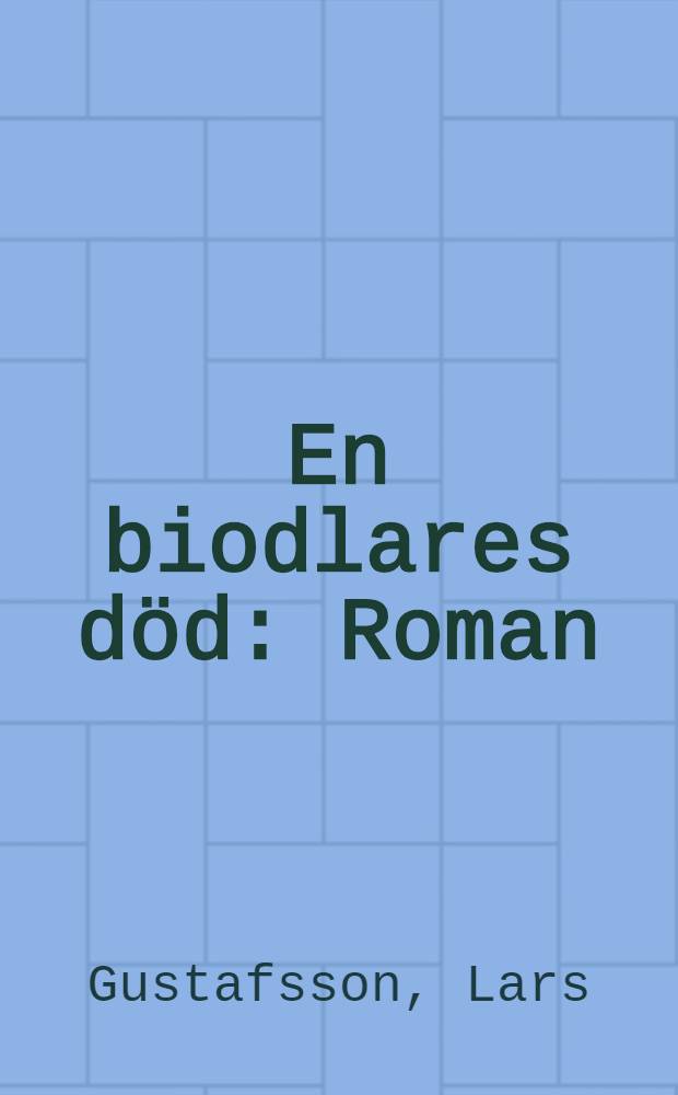 En biodlares död : Roman