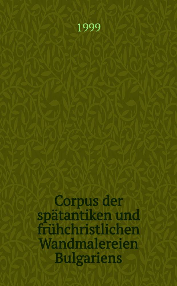Corpus der spätantiken und frühchristlichen Wandmalereien Bulgariens